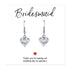 Bridesmaids Heart Earrings & Thank You Card - Card Reads "Bridesmaid Thank You For Making Our Wedding Day So Special x"