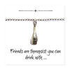 Wine Bottle Charm Bracelet on Funny Friends Message Card