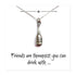 Necklace Wine Bottle Charm Necklace on Funny Friends Message Card