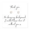 Bridesmaid Pearl Earrings on Script Thank you Card