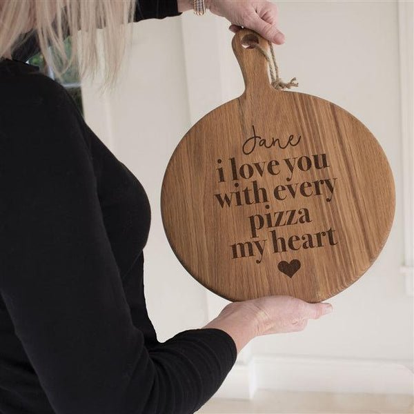 Pizza My Heart Oak Board - Features The "Name" Followed By "I Love You With Every Pizza My Heart" And A Heart Symbol